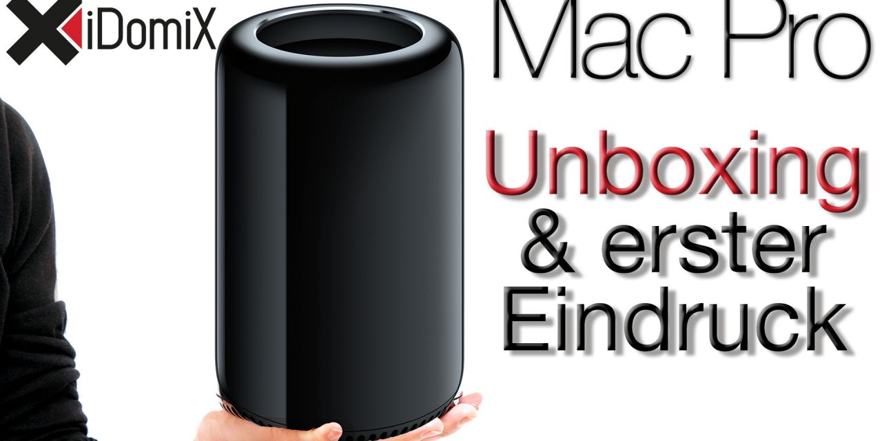 Mac Pro 2013 Unboxing & Erster Eindruck