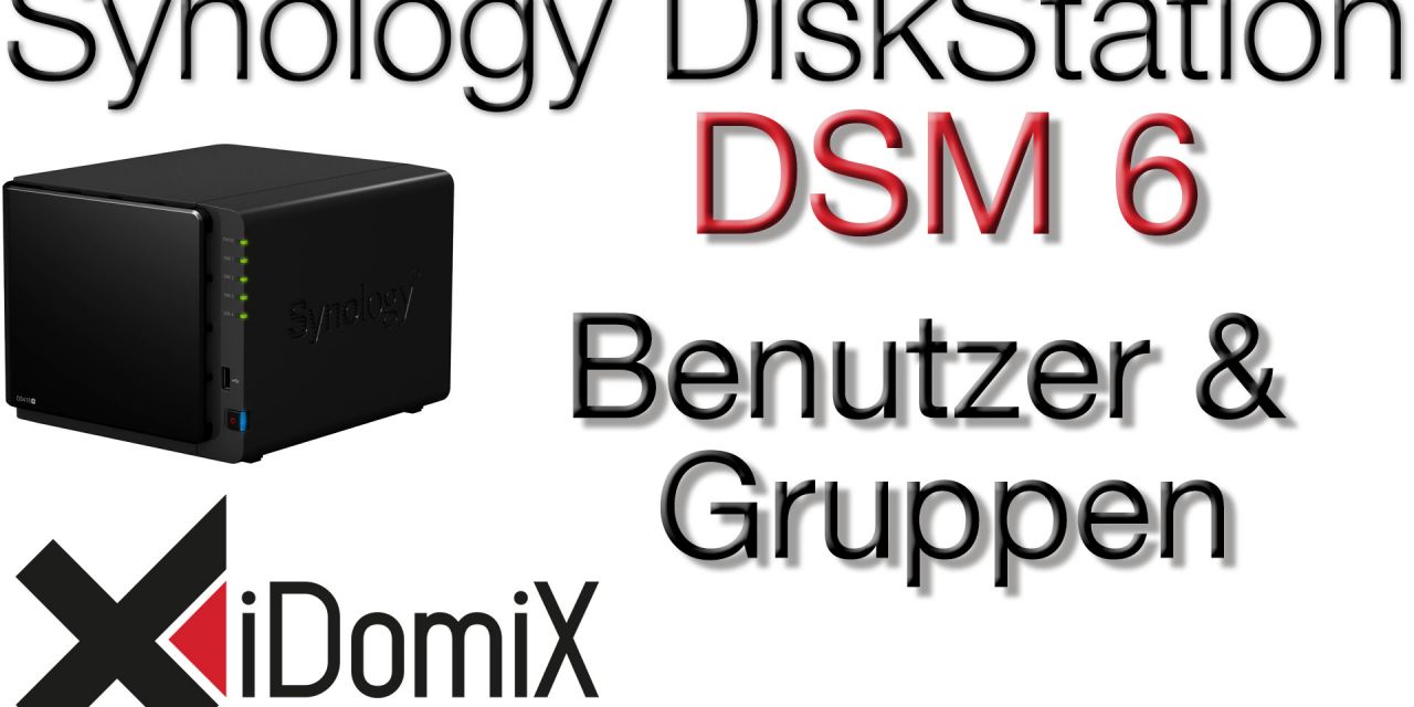 Synology DiskStation DSM 6 Benutzer und Gruppen einrichten
