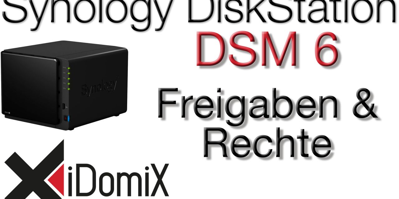 Synology DiskStation DSM 6 Freigaben Berechtigungen Unterordner Zugriffsrechte einrichten