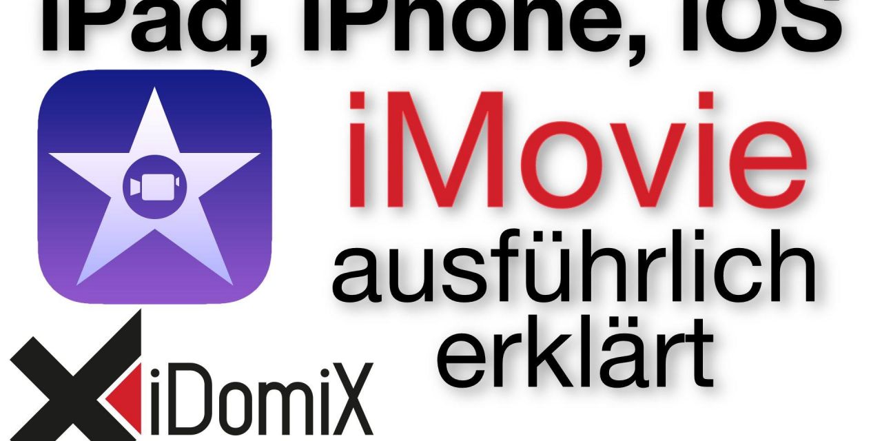 iMovie für iOS am iPad ausführlich erklärt