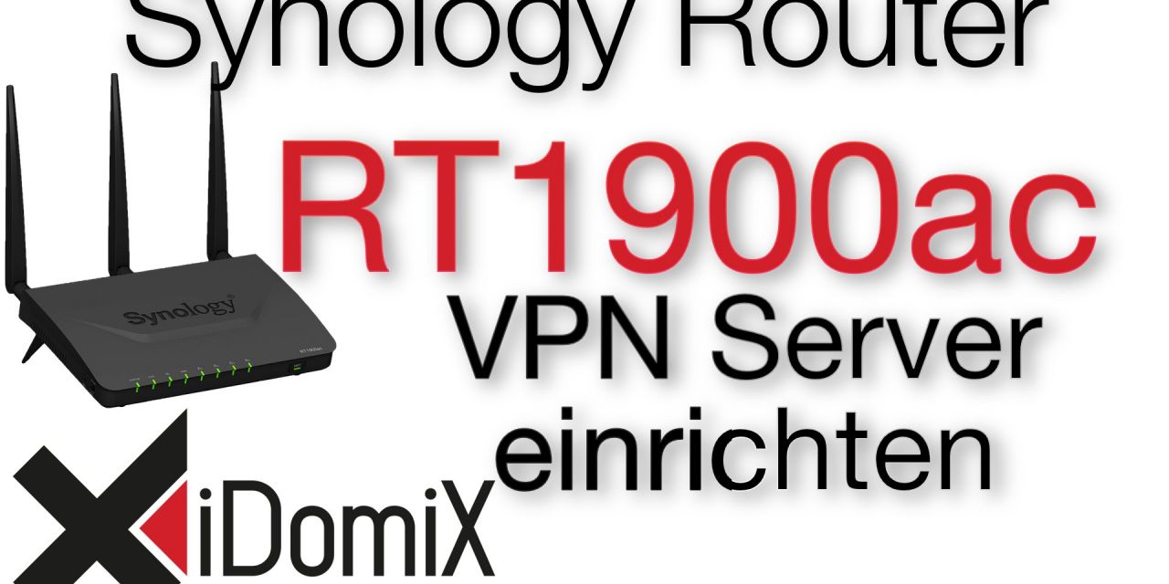Synology Router RT1900ac VPN Server einrichten Verbindung aufbauen
