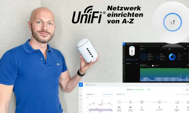 UniFi Netzwerk einrichten von A-Z